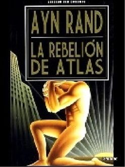 La Rebelión De Atlas, Ayn Rand