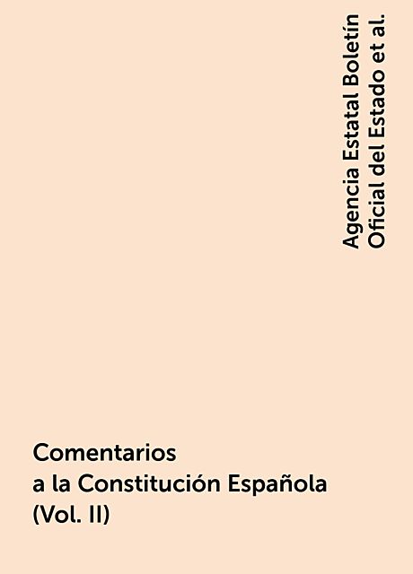Comentarios a la Constitución Española (Vol. II), Agencia Estatal Boletín Oficial del Estado, Ministerio de Justicia