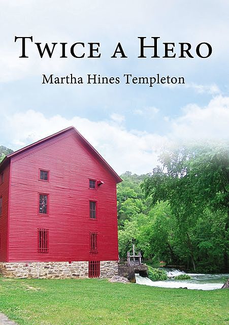 Twice A Hero, Martha Hines Templeton