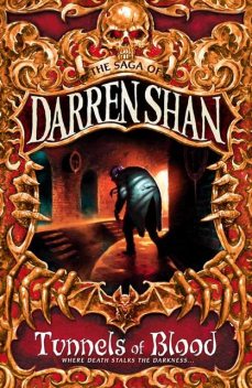 Tunnels of Blood (The Saga of Darren Shan, Book 3), Darren Shan
