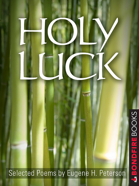 Holy Luck, Eugene Peterson