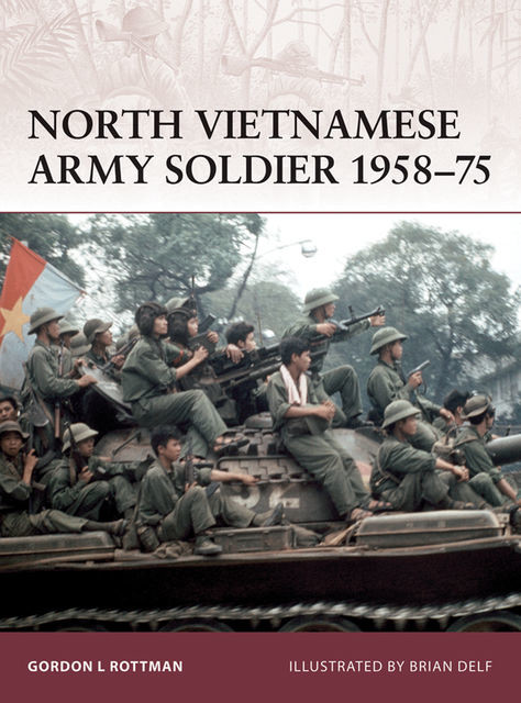 North Vietnamese Army Soldier 1958?75, Gordon L. Rottman
