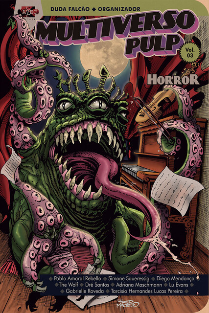 Multiverso Pulp: horror, The Wolf, Duda Falcão, Simone Saueressig, Tarcisio Lucas Hernandes Pereira, Diego Mendonça, Adriana Maschmann, Dré Santos, Lu Evans, Pablo Amaral Rebello