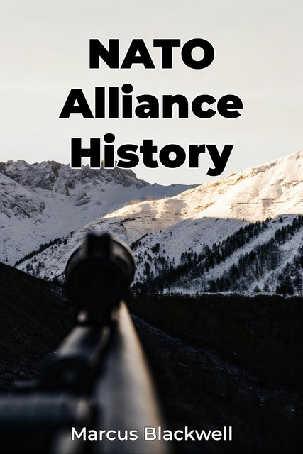 NATO Alliance History, Marcus Blackwell