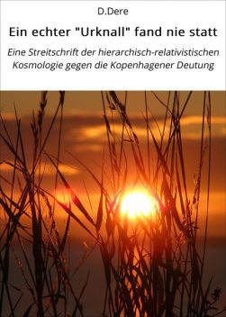 Ein echter “Urknall” fand nie statt, D. Dere