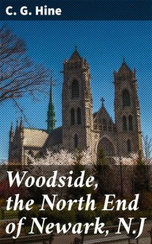 Woodside, the North End of Newark, N.J, C.G.Hine