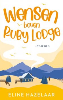 Wensen boven Ruby Lodge, Eline Hazelaar