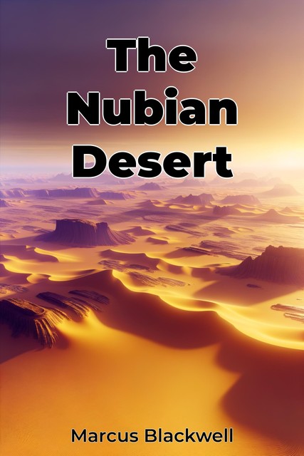 The Nubian Desert, Marcus Blackwell