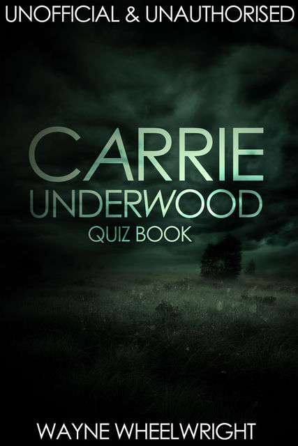 Carrie Underwood Quiz Book, Wayne Wheelwright