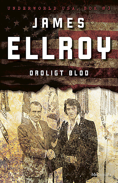 Oroligt blod (Underworld USA, del 3), James Ellroy