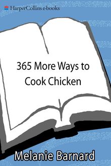 365 More Ways to Cook Chicken, Melanie Barnard
