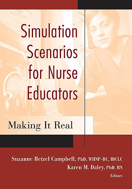 Simulation Scenarios for Nurse Educators, Suzanne Campbell, Karen M. Daley