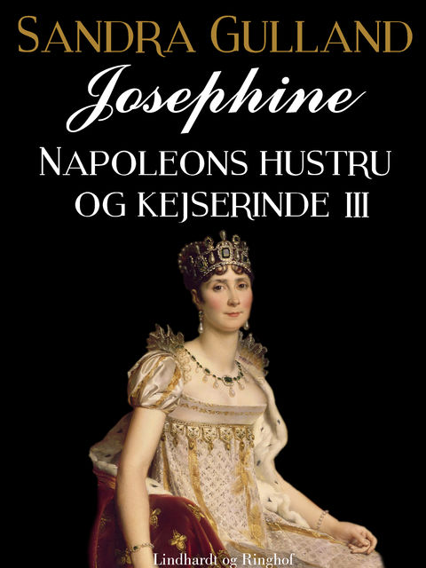 Josephine: Napoleons hustru og kejserinde III, Gulland Sandra