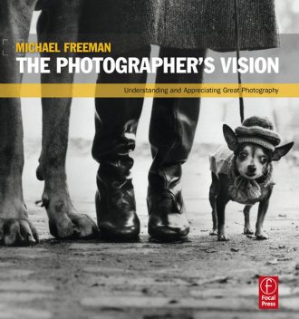 The Photographer's Vision, Michael Freeman