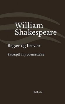Begær og besvær, William Shakespeare