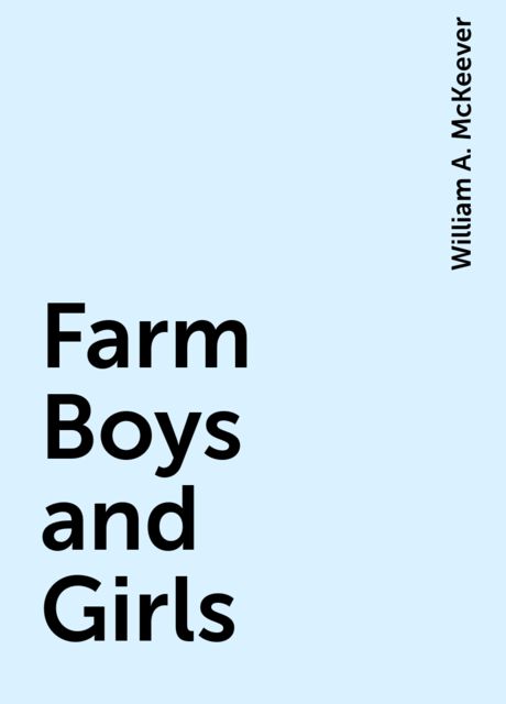 Farm Boys and Girls, William A. McKeever