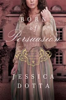 Born of Persuasion, Jessica Dotta