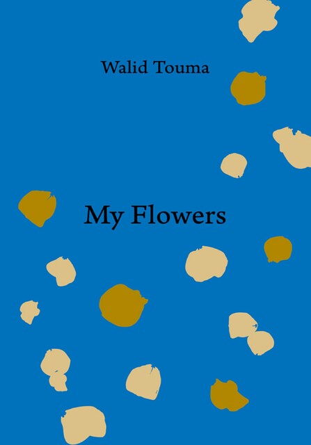 My Flowers, Walid Touma