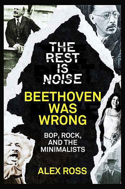 The Rest Is Noise Series: Beethoven Was Wrong, Alex Ross