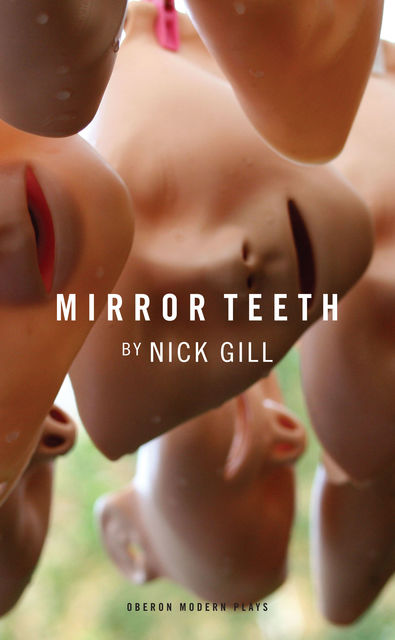 Mirror Teeth, Nick Gill