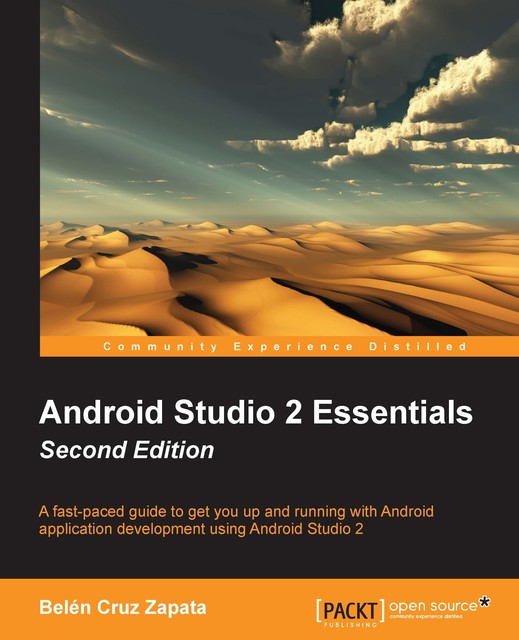 Android Studio 2 Essentials – Second Edition, Belen Cruz Zapata