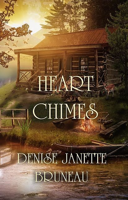 Heart Chimes, Denise Janette Bruneau