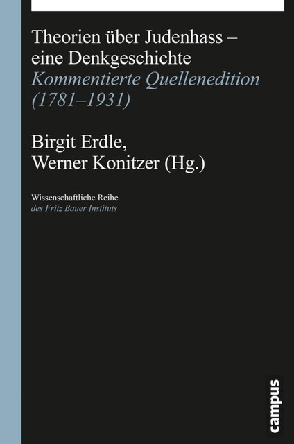 Theorien über Judenhass – eine Denkgeschichte, Alfred Bodenheimer, Micha Brumlik, Daniel Weidner, Stephan Braese, Astrid Deuber-Mankowsky, Bettina Stangneth, David Dessin, Irene Aue-Ben-David, Shlomo Avineri, Uta Lohmann, Vivian Liska, Willi Goetschel