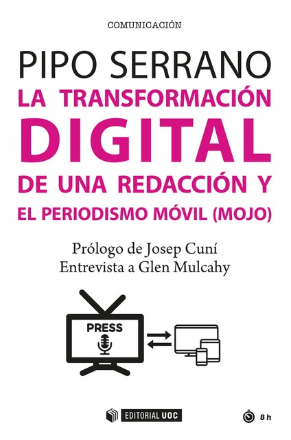 La transformación digital de una redacción y el periodismo móvil (mojo), Pipo Serrano Blanquer