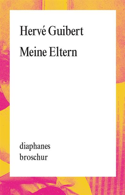 Meine Eltern, Hervé Guibert