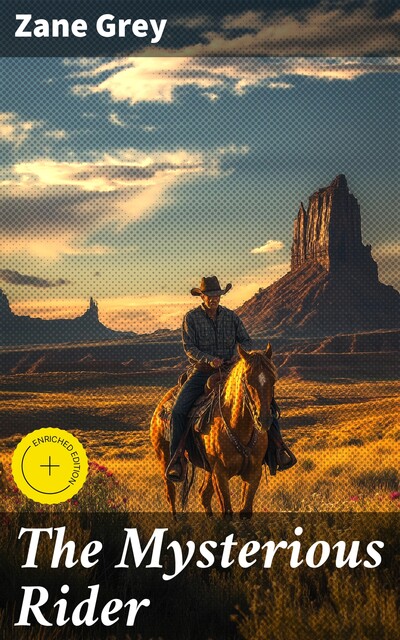 The Mysterious Rider, Zane Grey