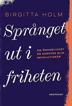 Språnget ut i friheten, Birgitta Holm