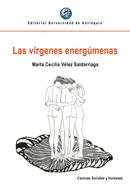 Las vírgenes energúmenas, Marta Cecilia Vélez Saldarriaga