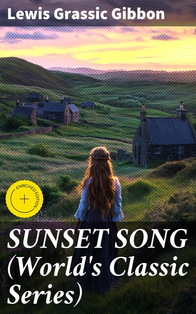SUNSET SONG (World's Classic Series), Lewis Grassic Gibbon