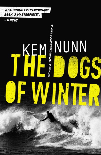 The Dogs Of Winter, Kem Nunn
