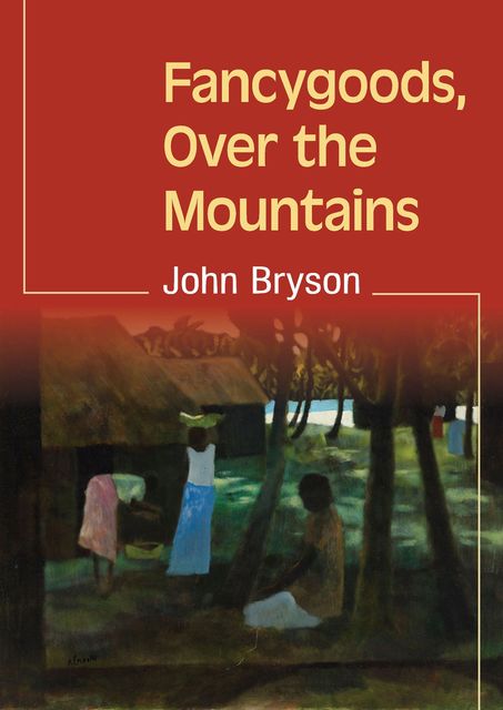 Fancygoods, Over the Mountains, John Bryson