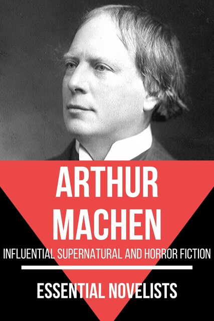 Essential Novelists – Arthur Machen, Arthur Machen, August Nemo