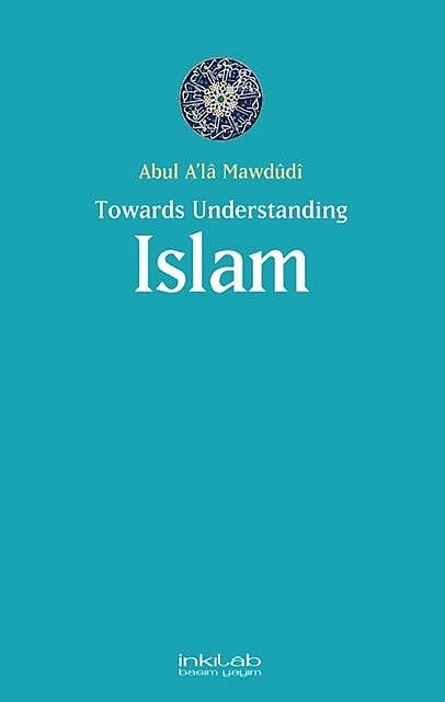 Towards Understanding Islam, mevdudi