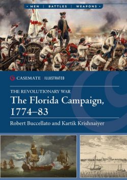The Florida Campaign, 1774–83, Robert Buccellato, Kartik Krishnaiyer