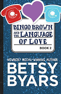 Bingo Brown and the Language of Love, Betsy Byars
