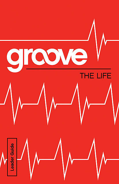 Groove: The Life Leader Guide, Michael Adkins
