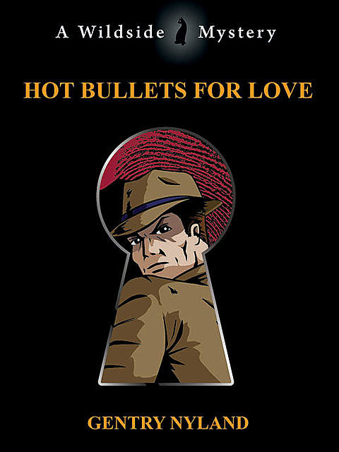 Hot Bullets for Love, Gentry Nyland