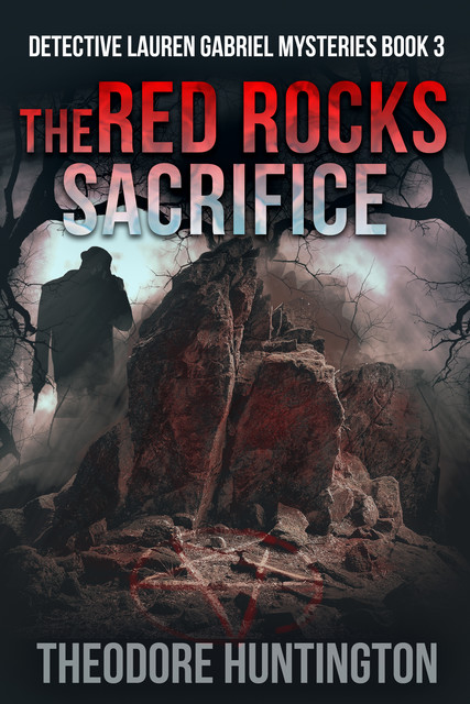 The Red Rocks Sacrifice, Theodore Huntington