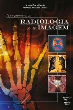 Fundamentos de radiologia e imagem, Arnaldo Prata Mourão, Fernando Amaral de Oliveira