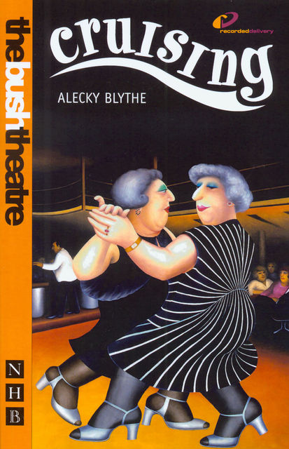 Cruising (NHB Modern Plays), Alecky Blythe