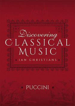 Discovering Classical Music: Puccini, Ian Christians, Sir Charles Groves CBE