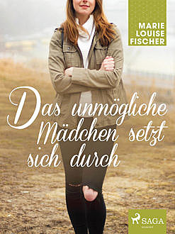 Das unmögliche Mädchen setzt sich durch, Marie Louise Fischer