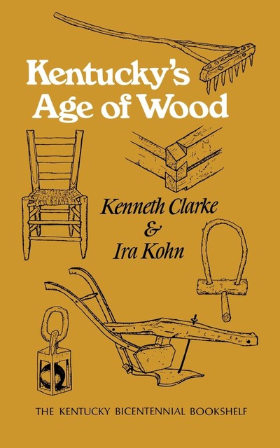 Kentucky's Age of Wood, Kenneth Clarke