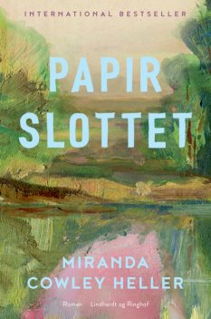 Papirslottet, Miranda Cowley Heller