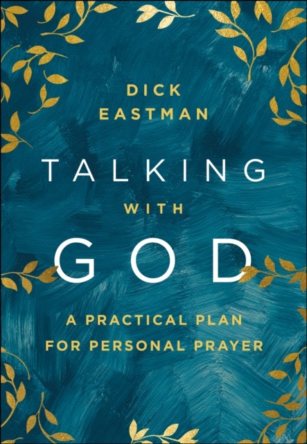 Talking with God, Dick Eastman