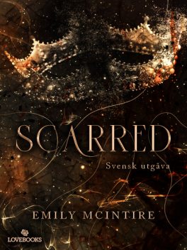 Scarred (svensk utgåva), Emily McIntire